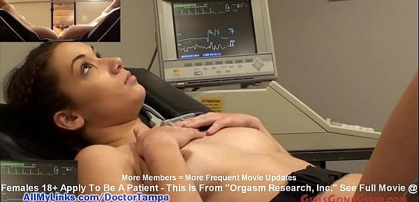  $CLOV - Naomi Alice Undergoes Orgasm Research, Inc By Doctor Tampa @ GirlsGoneGyno.com